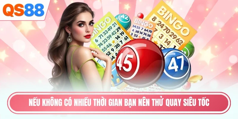 Nếu không có nhiều thời gian bạn nên thử quay siêu tốc